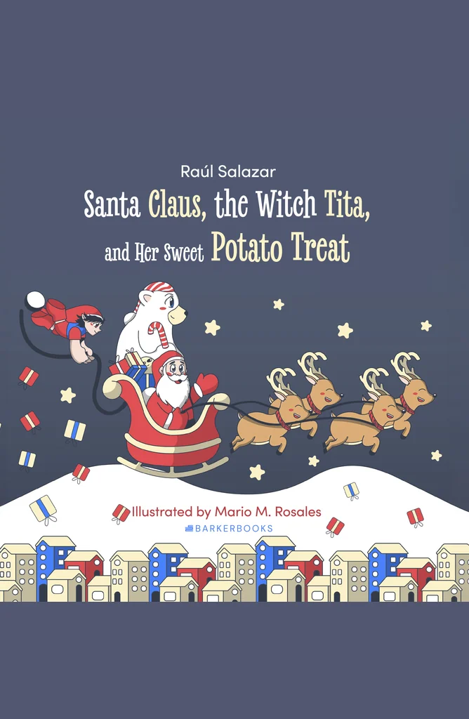Santa Claus, the Witch Tita, and Her Sweet Potato Treat — Raúl Salazar
