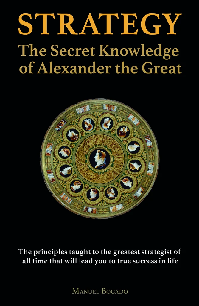 Strategy: The Secret Knowledge of Alexander the Great — Manuel Bogado